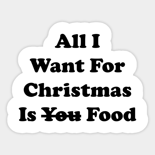 All I Want For Christmas Is Food,All I Want For Christmas Is you Food Sticker by Souna's Store